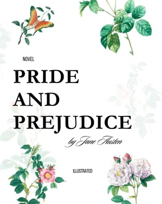 pride and prejudice by jane austen (illustrated): classics literature