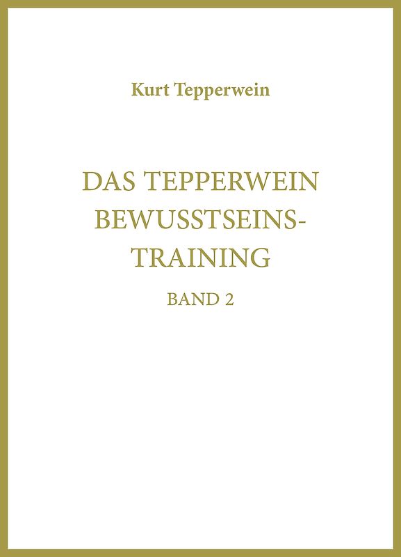 Das Tepperwein Bewusstseinstraining