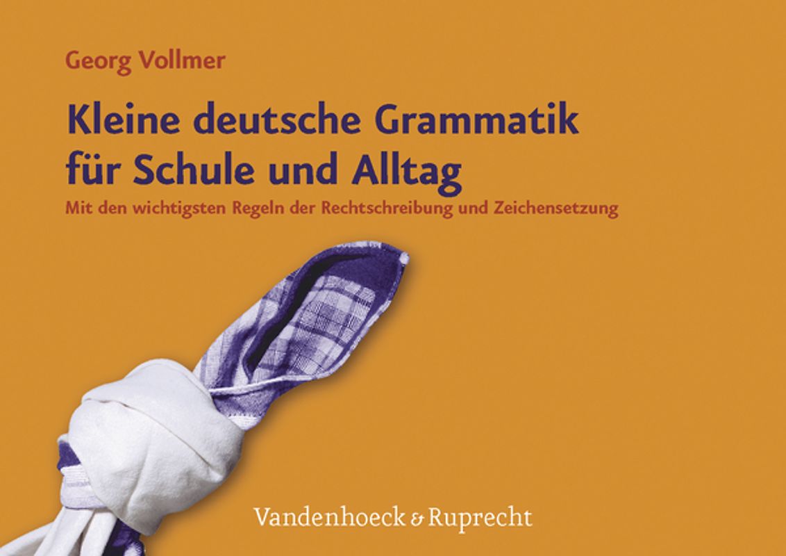 Kleine deutsche Grammatik für Schule und Alltag