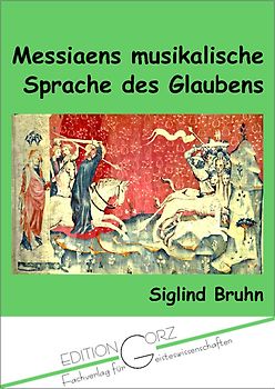 Messiaens musikalische Sprache des Glaubens