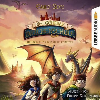 Die geheime Drachenschule - Die Rebellion der Drachenreiter