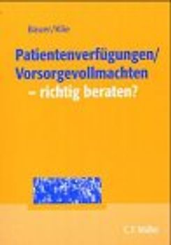 Patientenverfügungen /Vorsorgevollmachten - richtig beraten?