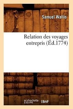 Relation Des Voyages Entrepris (Éd.1774)