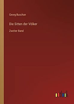 Die Sitten der Völker: Zweiter Band