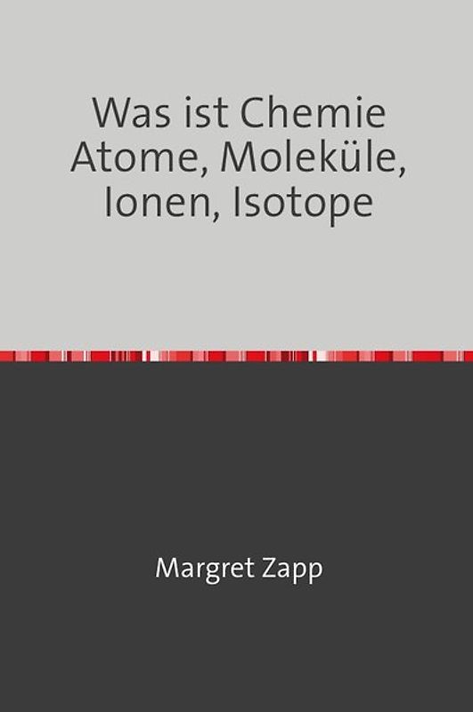 Was ist Chemie / Was ist Chemie Atome, Moleküle, Ionen, Isotope