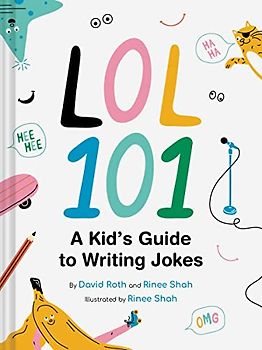 Lol 101: A Kid's Guide to Writing Jokes