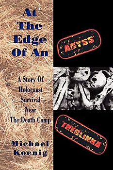 At The Edge Of An Abyss: A Story of Holocaust Survival Near The Death Camp Treblinka (Remember the Holocaust)