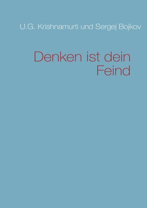Denken ist dein Feind