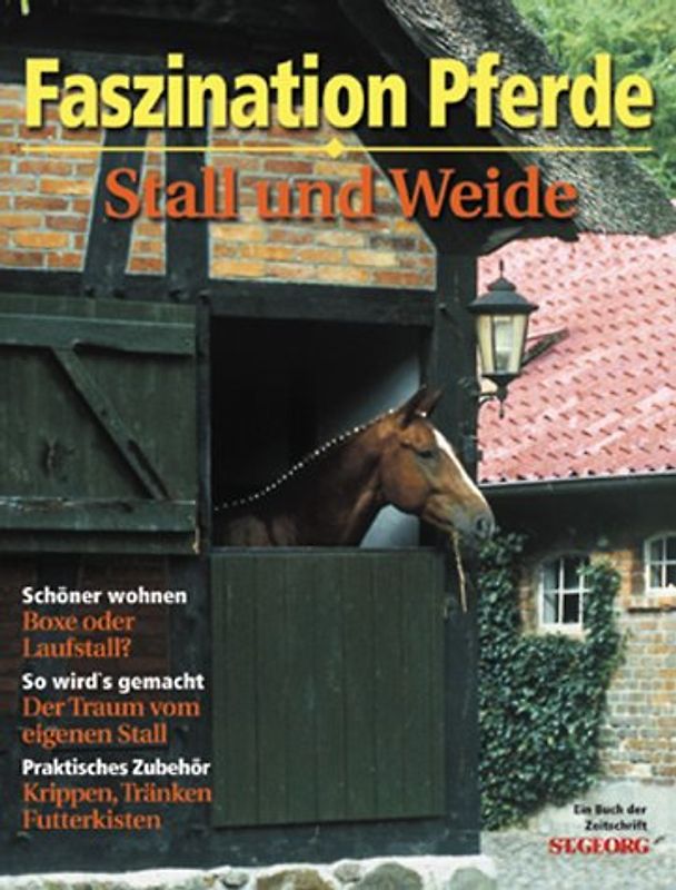 Stall und Weide. Faszination Pferde