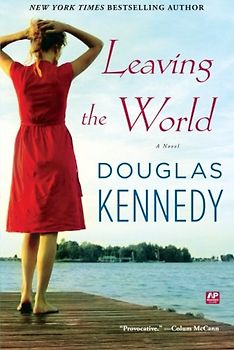 Leaving the World: A Novel - Kennedy, Douglas