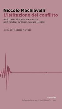 L' istituzione del conflitto. Il Discursus florentinarum rerum post mortem iunioris Laurentii Medices