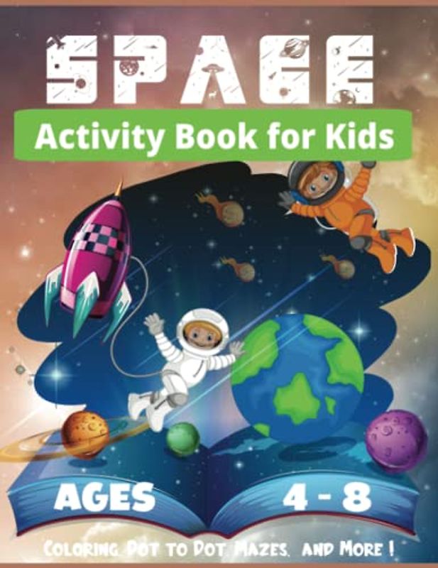 Space Activity Book for Kids Ages 4-8: 120 Activities Such as Coloring, Dot to Dot, Mazes, and More! (Early Learning Activity Book)