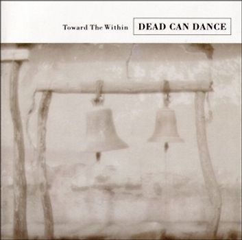 Dead Can Dance - Towards the Within (Remastered)