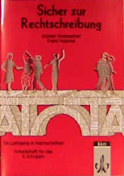 Sicher zur Rechtschreibung. Ein Lehrgang in Nachschriften - in reformierter... / Arbeitsheft für das 8. Schuljahr