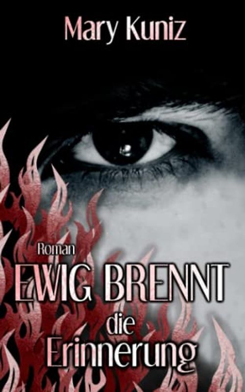 Ewig brennt die Erinnerung