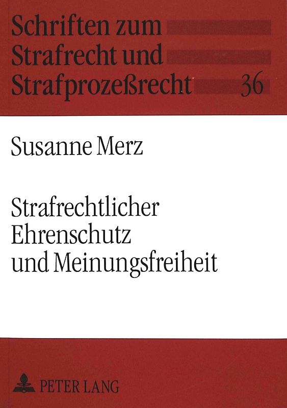 Strafrechtlicher Ehrenschutz und Meinungsfreiheit