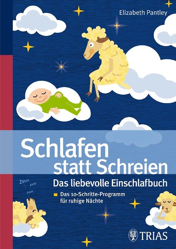 Schlafen statt schreien: Das liebevolle Einschlafbuch