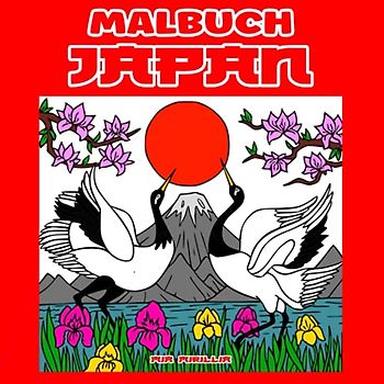 Malbuch Japan: Ein zauberhaftes Buch voll japanischer Kultur