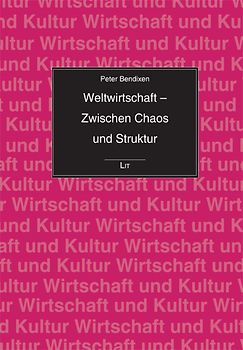 Weltwirtschaft - Zwischen Chaos und Struktur