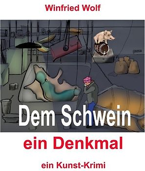 Dem Schwein ein Denkmal