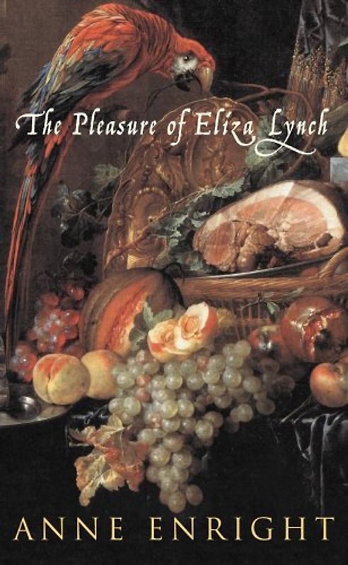 The Pleasure of Eliza Lynch. (Vintage)