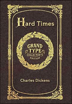 Large Print - Hard Times - Grand Type Collector's Edition - Matte Hardcover with Dust Jacket