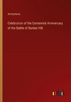 Celebration of the Centennial Anniversary of the Battle of Bunker Hill