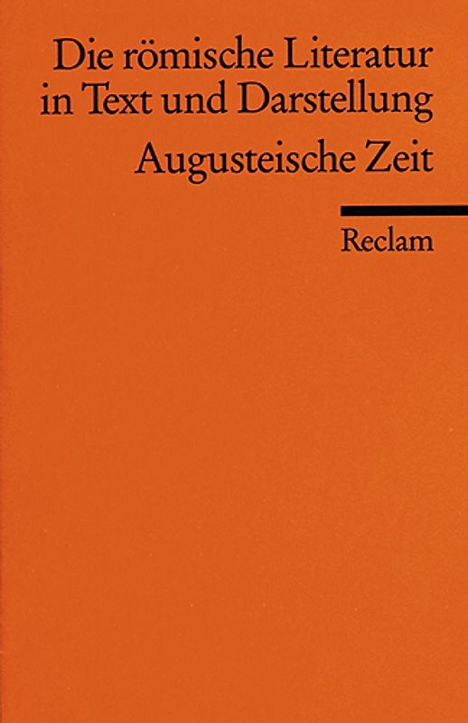 Die römische Literatur in Text und Darstellung. Lat. /Dt. / Augusteische Zeit