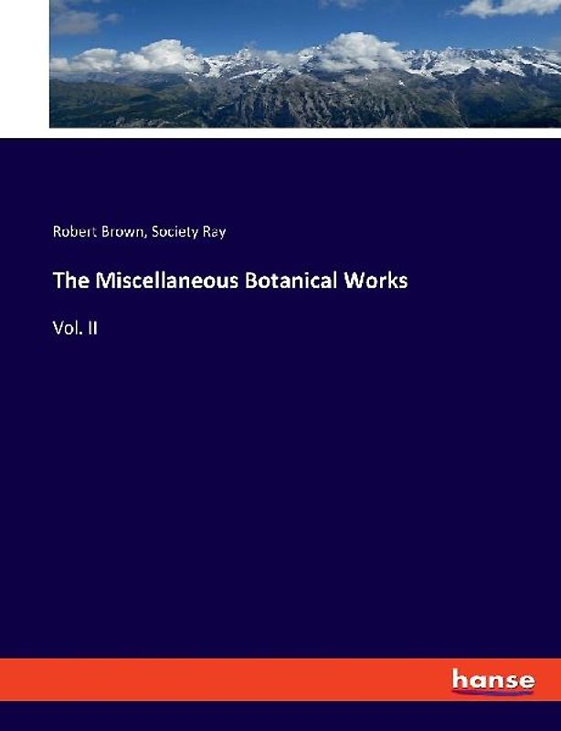 The Miscellaneous Botanical Works