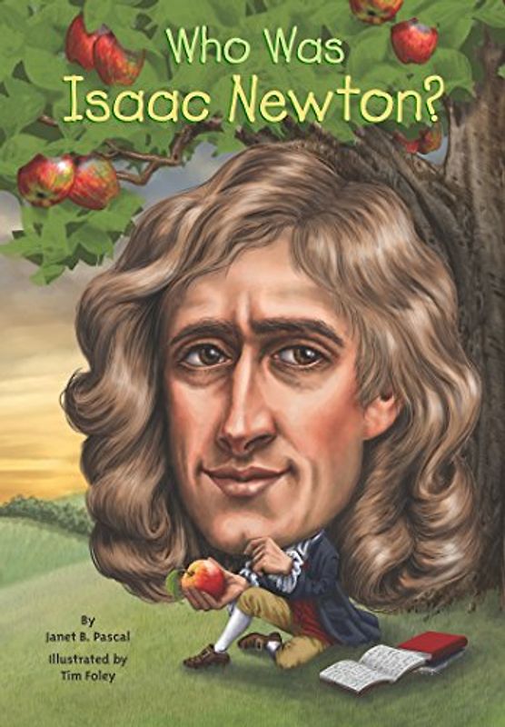 Who Was Isaac Newton? - Pascal, Janet