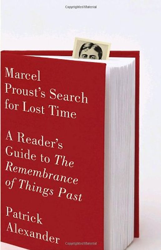 Marcel Proust's Search for Lost Time: A Reader's Guide to The Remembrance of Things Past (Vintage) - Patrick Alexander