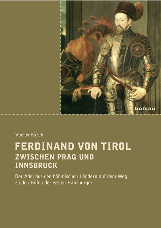 Ferdinand von Tirol zwischen Prag und Innsbruck