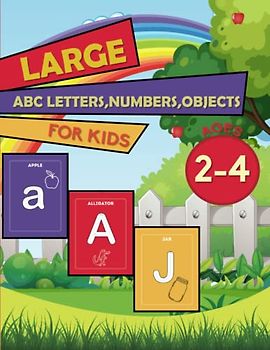 Large ABC Letters,Numbers,Objects,Foods: Extraordinary Big Workbook for Your Kid to learn and Have Fun - Preschoolers & Toddlers - Tracing Numbers and Letters