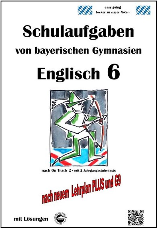 Englisch 6 (On Track 2) Schulaufgaben von bayerischen Gymnasien mit Lösungen nach LehrplanPlus / G9