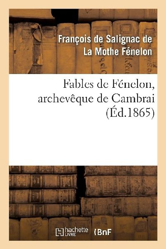 Fables de Fénelon, Archevêque de Cambrai