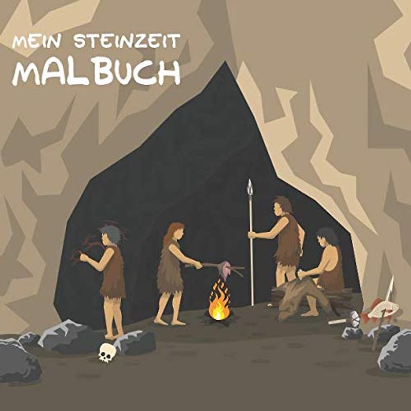Mein Steinzeit Malbuch: 50 einzigartige Steinzeit Ausmalbilder für Kinder ab 3 - 6 Jahren für den Kindergarten oder zu Hause. Als Kopiervorlage für ... (Wenn ich eine Zeitmaschine hätte, Band 2)
