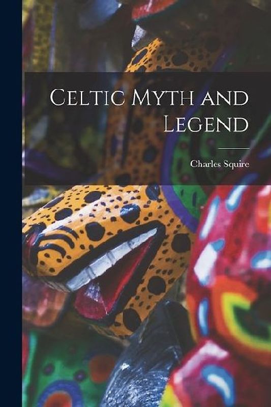 Celtic Myth and Legend
