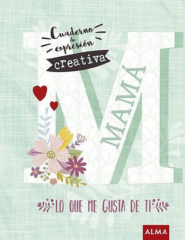 Mamá : lo que me gusta de ti