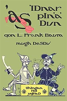 'aS 'IDnar pIn'a' Dun: The Wonderful Wizard of Oz