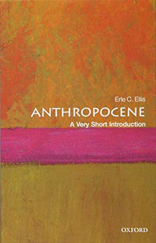 Anthropocene: A Very Short Introduction