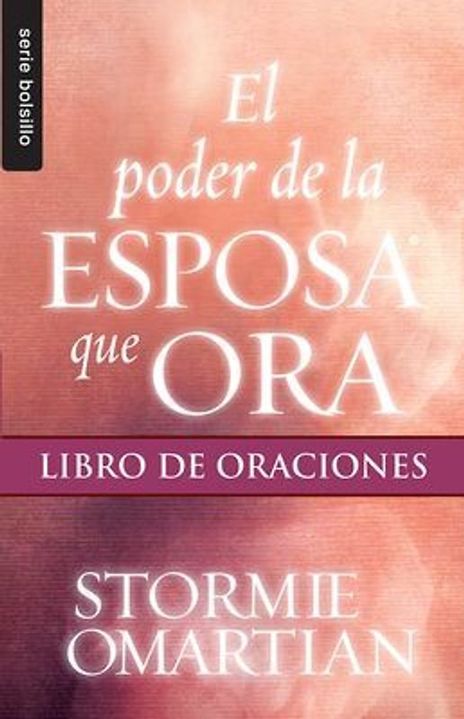 El Poder de la Esposa Que Ora: Libro de Oraciones - Serie Favoritos