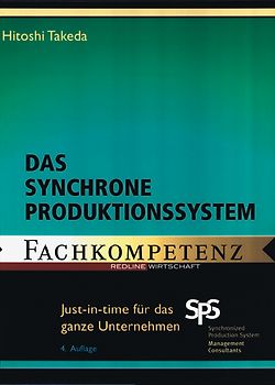 Das synchrone Produktionssystem. Just-in-time für das ganze Unternehmen