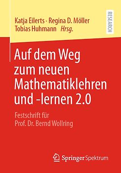 Auf dem Weg zum neuen Mathematiklehren und -lernen 2.0