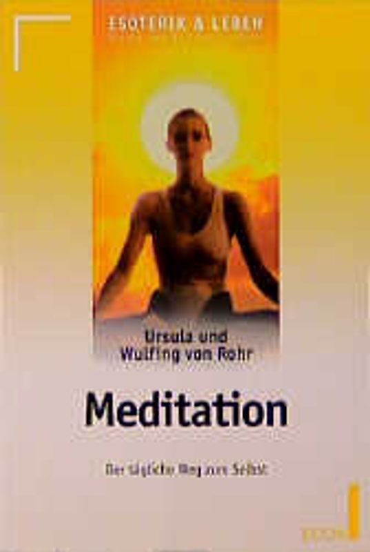 Meditation. Der tägliche Weg zum Selbst