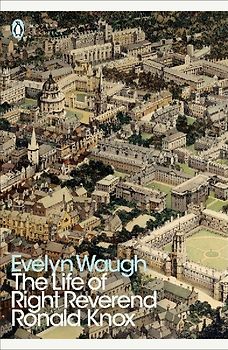 The Life of Right Reverend Ronald Knox