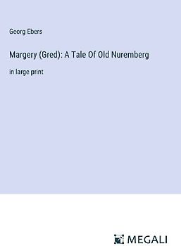 Margery (Gred): A Tale Of Old Nuremberg