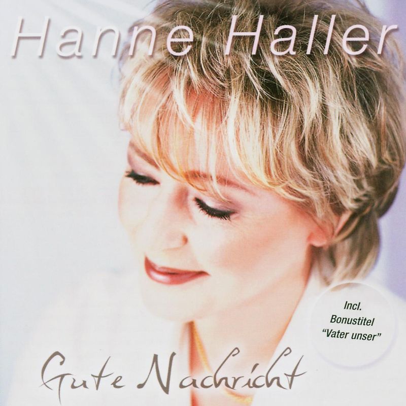 Hanne Haller - Gute Nachricht