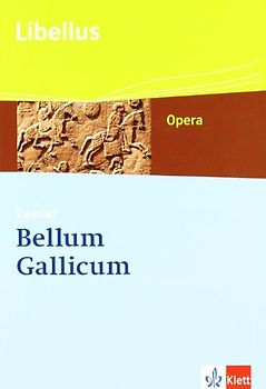 Bellum Gallicum. Caesar - Feldherr, Politiker, Vordenker