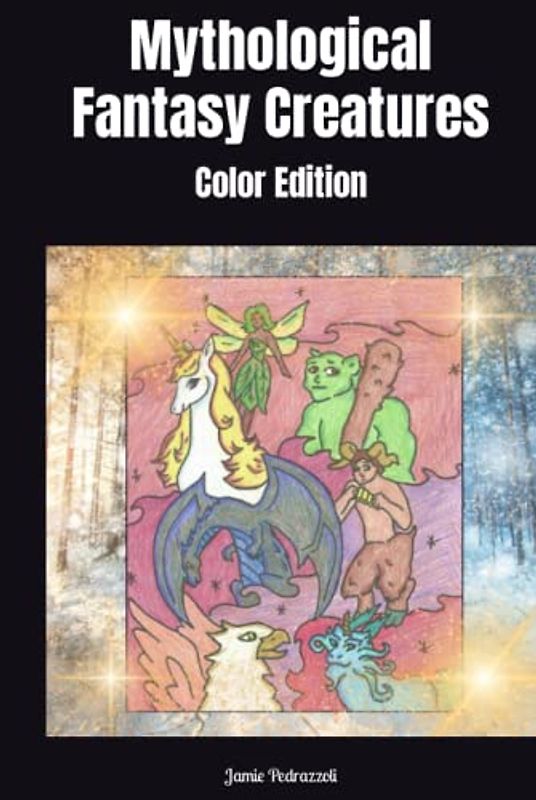 Mythological Fantasy Creatures: Color Edition