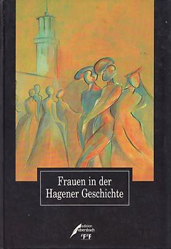 Frauen in der Hagener Geschichte [Gebundene Ausgabe]